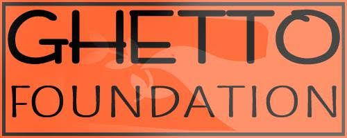 The Ghetto Foundation